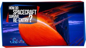 How Do Spacecraft Survive Re-Entry?